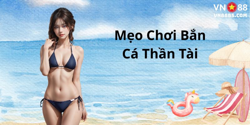 Mẹo chơi bắn cá thần tài dễ thắng